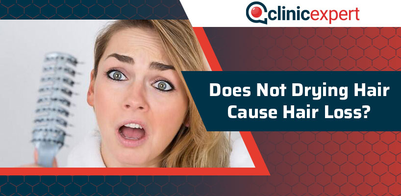 Does Not Drying Hair Cause Hair Loss?