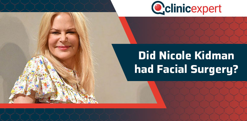 Did Nicole Kidman had Facial Surgery?