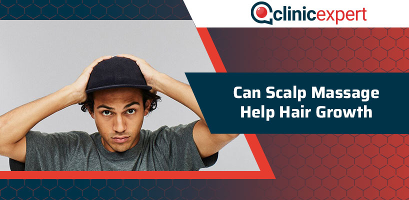 Can Scalp Massage Help Hair Growth? | ClinicExpert