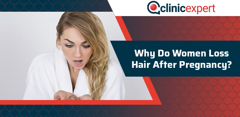 Why Do Women Loss Hair After Pregnancy?