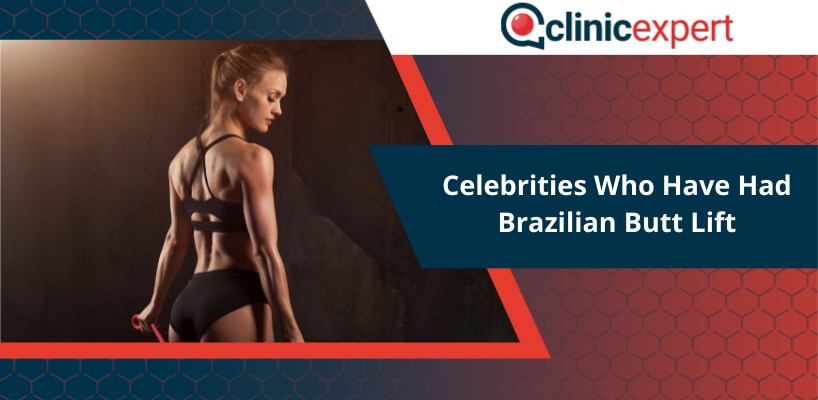 Celebrities Who Have Had Brazilian Butt Lift