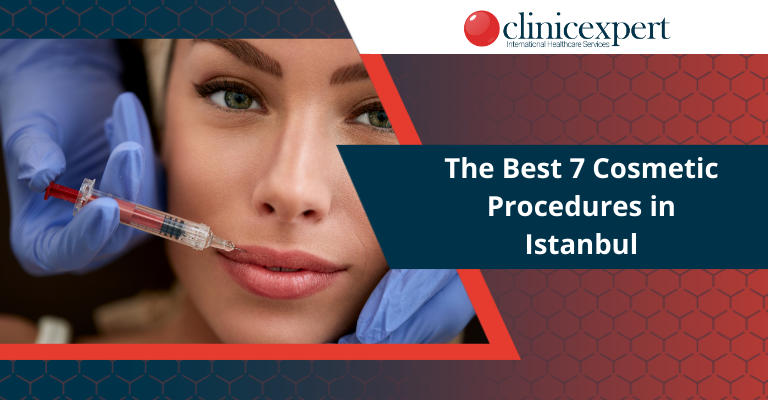 The Best 7 Cosmetic Surgery Procedures in Istanbul