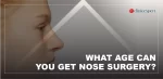 What Age Can You Get a Nose Job?