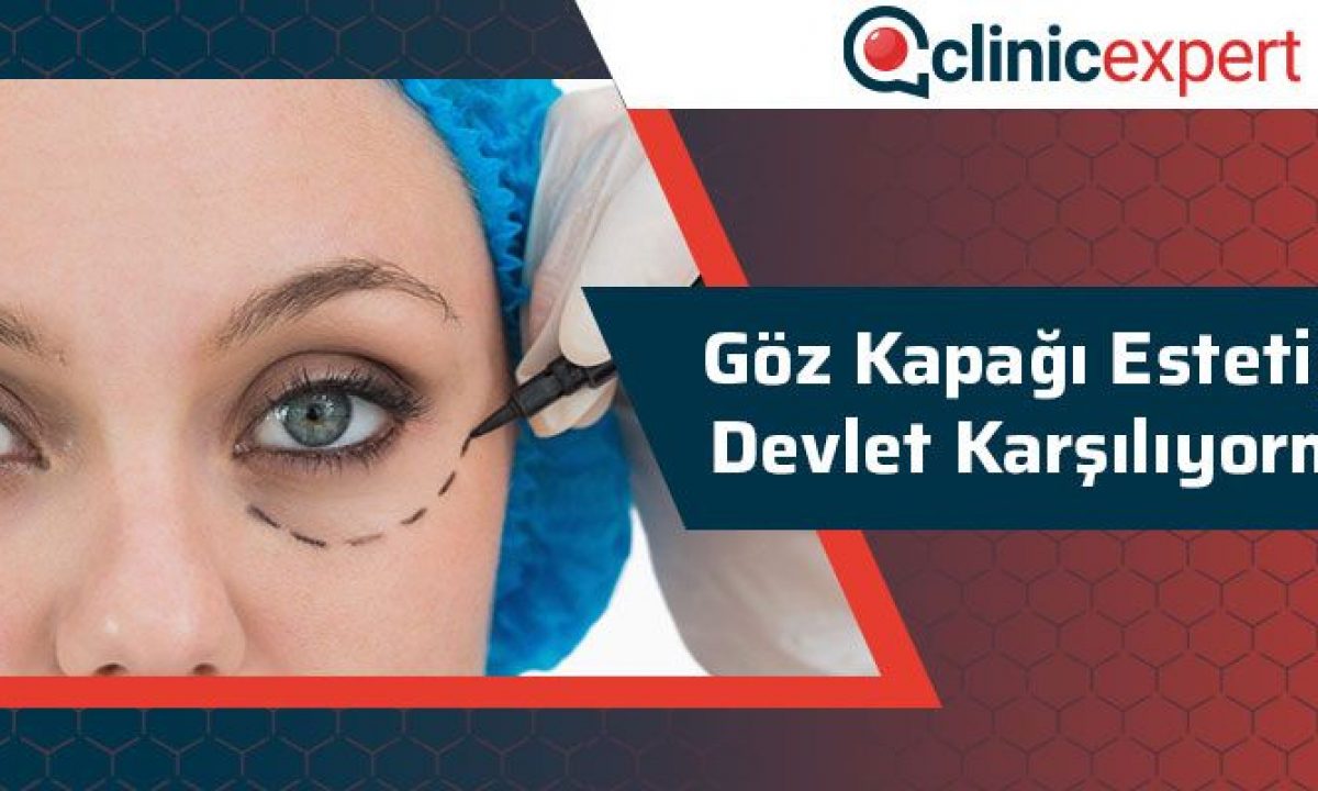 goz kapagi estetigini devlet karsiliyor mu clinicexpert