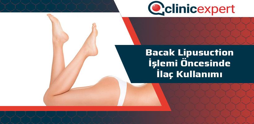 bacak-lipusuction-islemi-oncesinde-ilac-kullanimi-cln