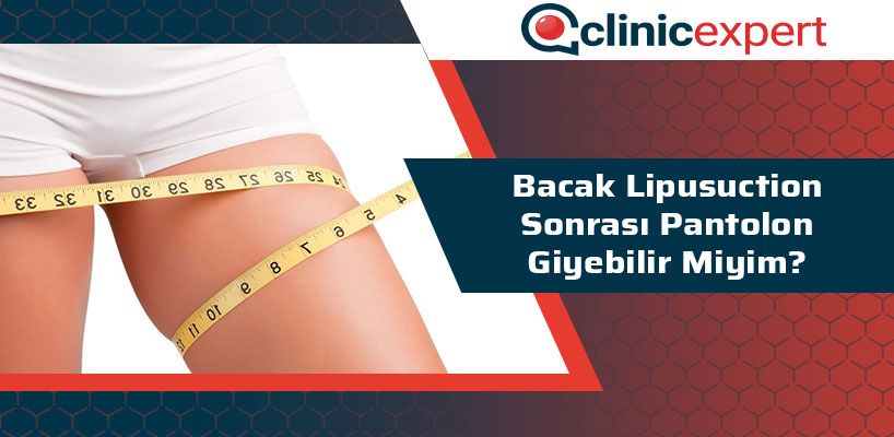 bacak-lipusuction-sonrasi-pantolon-giyebilir-miyim-cln