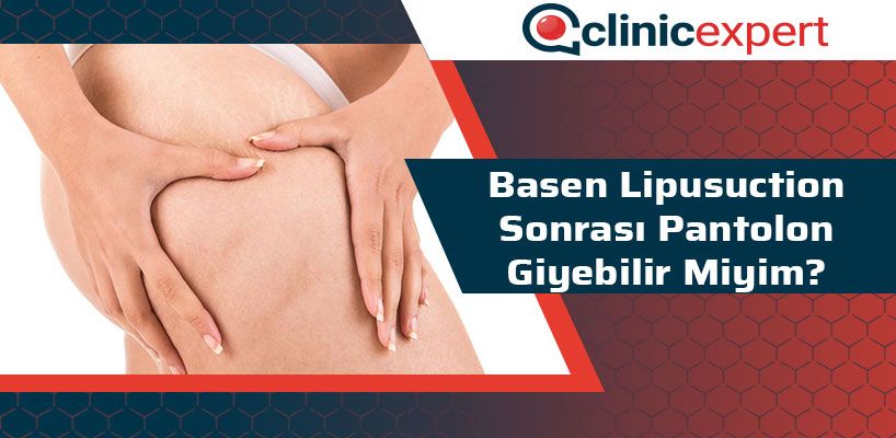 basen-lipusuction-sonrasi-pantolon-giyebilir-miyim-cln