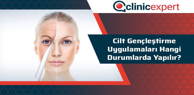 Cilt Gençleştirme Uygulamaları Hangi Durumlarda Yapılır