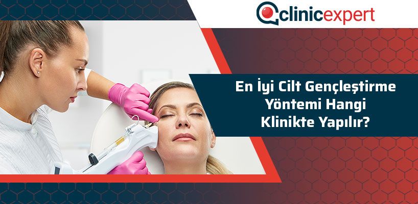 En İyi Cilt Gençleştirme Yöntemi Hangi Klinikte Yapılır?