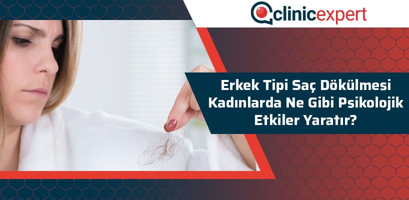 Erkek Tipi Saç Dökülmesi Kadınlarda Ne Gibi Psikolojik Etkiler Yaratır?