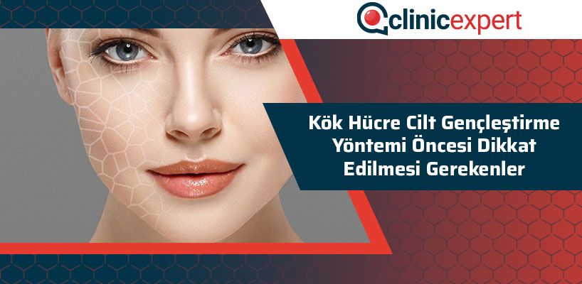 kok-hucre-cilt-genclestirme-yontemi-oncesi-dikkat-edilmesi-gerekenler-cln