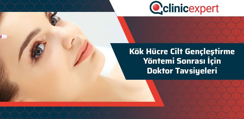 kok-hucre-cilt-genclestirme-yontemi-sonrasi-icin-doktor-tavsiyeleri-cln