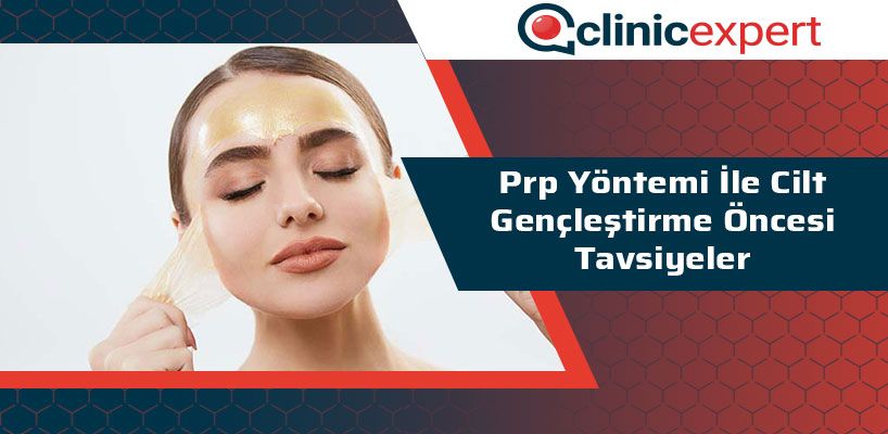 Prp Yöntemi ile Cilt Gençleştirme Öncesi Tavsiyeler