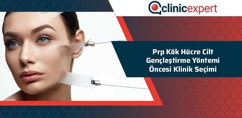 prp-kok-hucre-cilt-genclestirme-yontemi-oncesi-klinik-secimi-cln