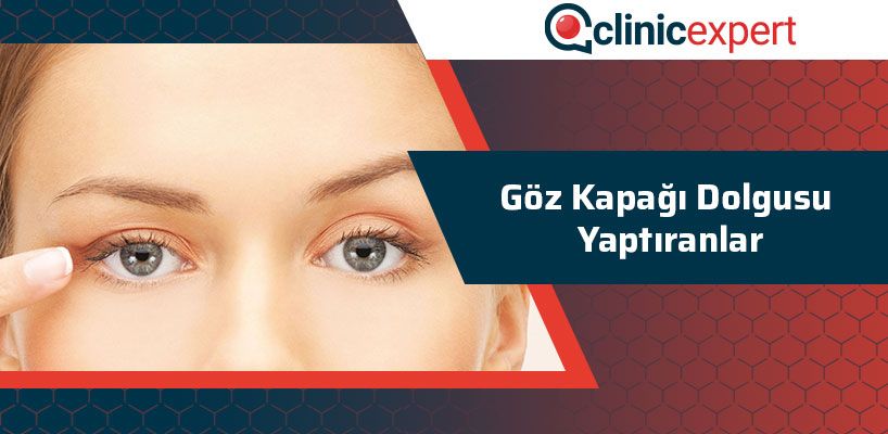 Göz Kapağı Dolgusu Yaptıranlar