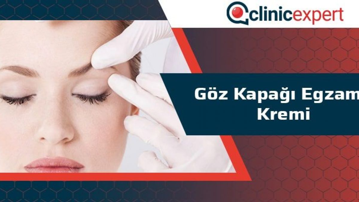 Goz Kapagi Egzama Kremi Clinicexpert Uluslararasi Saglik Hizmetleri