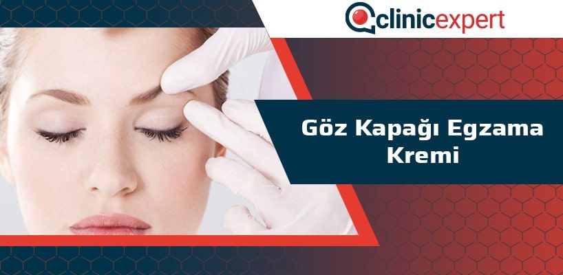 Goz Kapagi Egzama Kremi Clinicexpert Uluslararasi Saglik Hizmetleri