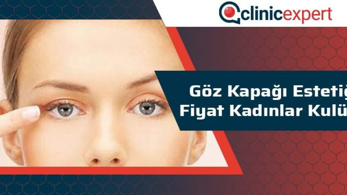 Goz Kapagi Estetigi Fiyat Kadinlar Kulubu Goz Kapagi Estetigi Fiyat Kadinlar Kulubu