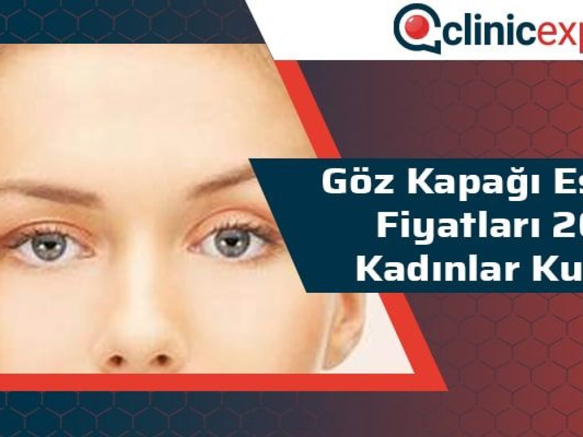 Goz Kapagi Estetigi Fiyatlari 2019 Kadinlari Kulubu