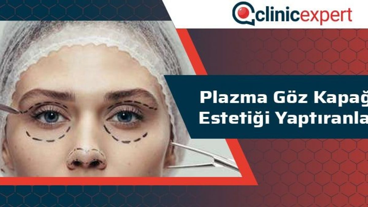 Plazma Goz Kapagi Estetigi Yaptiranlar