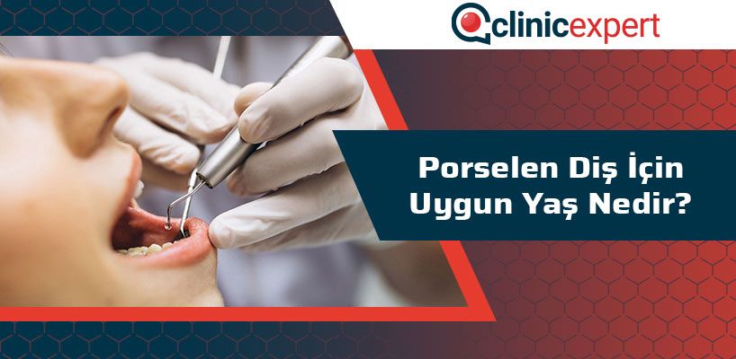 Porselen Diş İçin Uygun Yaş Nedir?