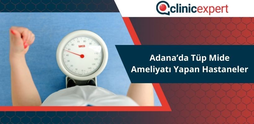Adana’da Tüp Mide Ameliyatı Yapan Hastaneler