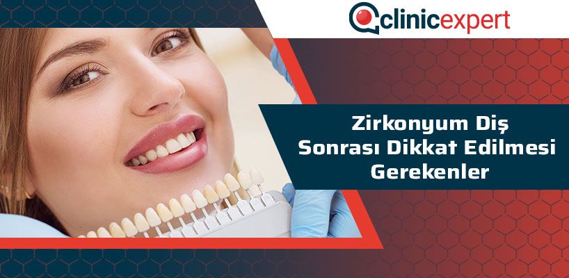 Zirkonyum Diş Sonrası Dikkat Edilmesi Gerekenler