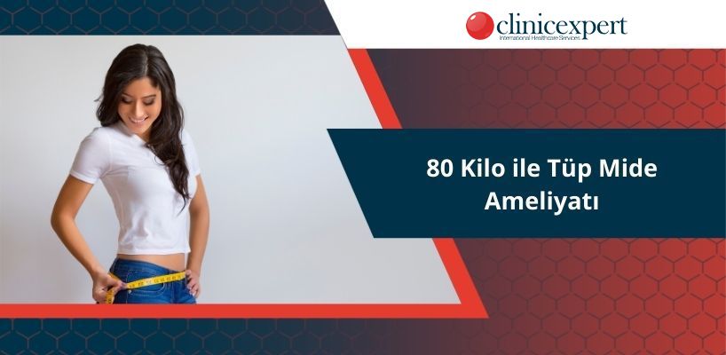 80 Kilo ile Tüp Mide Ameliyatı